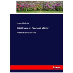 Saint Clement, Pope and Martyr, Belletristik von Joseph Mullooly