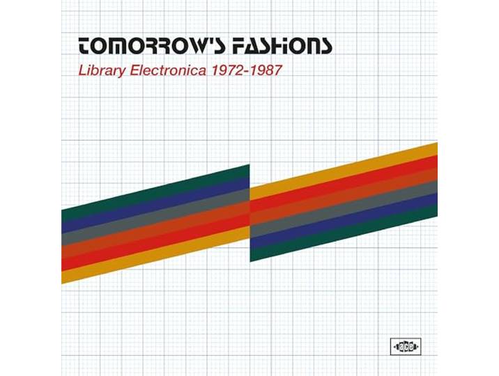 Tomorrow's Fashions: Library Electronica 1972-1987