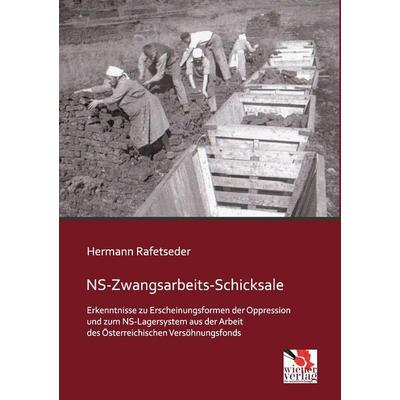 NS-Zwangsarbeits-Schicksale, Taschenbuch von Hermann Rafetseder, Europäischer Hochschulverlag, 978-3-944690-28-5