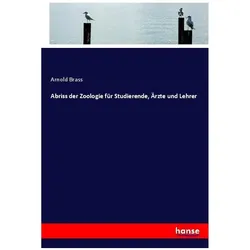 Abriss der Zoologie für Studierende, Ärzte und Lehrer, Schulbücher von Arnold Brass