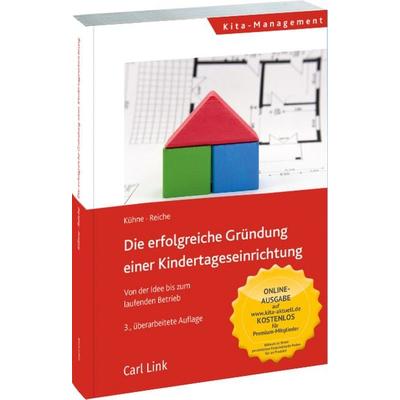 Die erfolgreiche Gründung einer Kindertageseinrichtung, Taschenbuch von Jenny Kühne,Matthias Reiche, Link, Carl, 978-3-556-09070-1