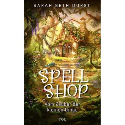 Spellshop, Gebundene Ausgabe von Sarah Beth Durst, Fischer Tor