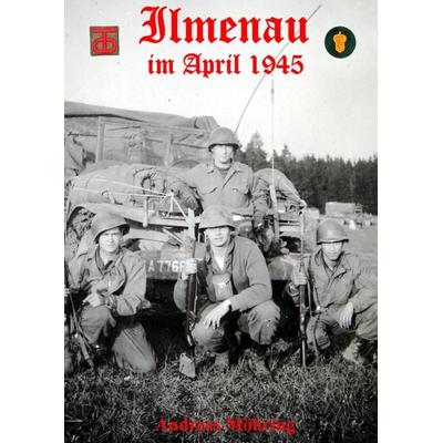 Ilmenau im April 1945, Taschenbuch von Andreas Möhring, BoD – Books on Demand, 978-3-7392-1111-4