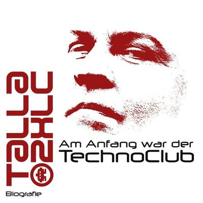 Am Anfang war der TechnoClub - Biografie - Andreas Tomalla, Audio, 9783959952903