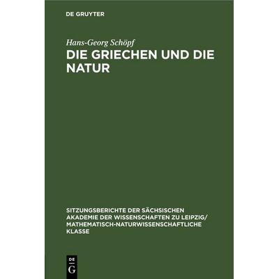 Die Griechen und die Natur, Gebundene Ausgabe von Hans-Georg Schöpf, De Gruyter, 978-3-11-249909-2