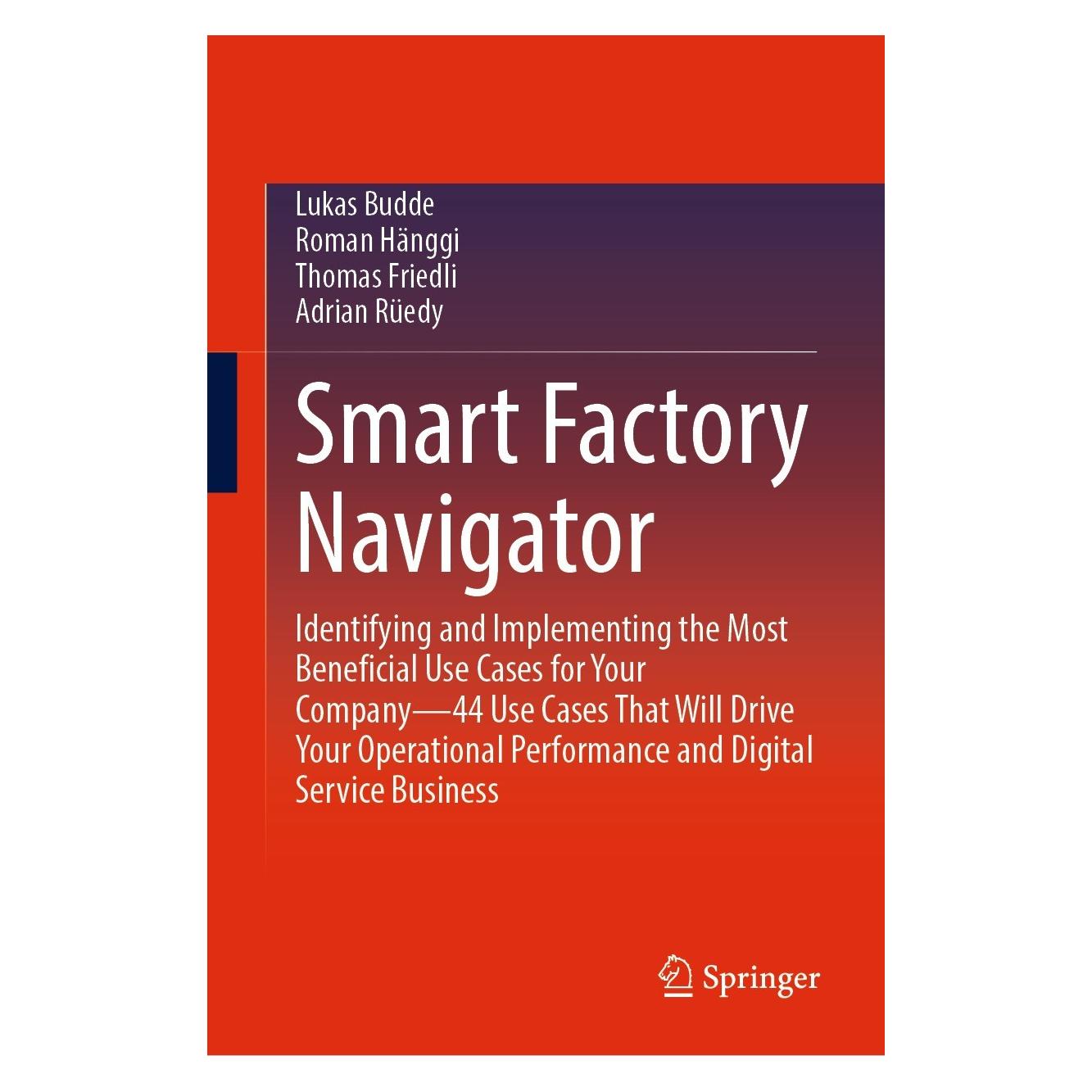 Springer Smart Factory Navigator (Englisch, Hardcover, Adrian Rüedy, Lukas Budde, Roman Hänggi, Thomas Friedli) (9783031172533)