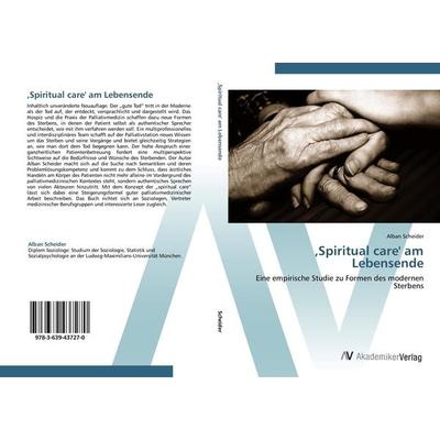 ,Spiritual care' am Lebensende, Taschenbuch von Alban Scheider, AV Akademikerverlag, 978-3-639-43727-0