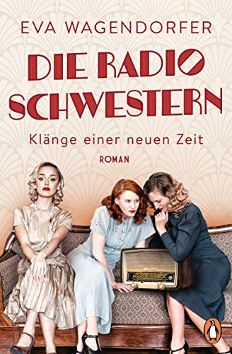 Eva Wagendorfer - Die Radioschwestern: Klänge einer neuen Zeit - Roman. Die neue Saga rund um die Geburtsstunde des Rundfunks! (Die Radioschwestern-Saga, Band 1) - Preis vom 15.10.2026 23:06:25 h