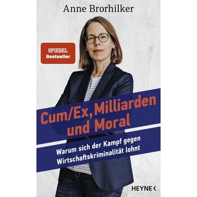 Cum/Ex, Milliarden und Moral, Gebundene Ausgabe von Anne Brorhilker,Traudl Bünger, Heyne, 978-3-453-21911-3