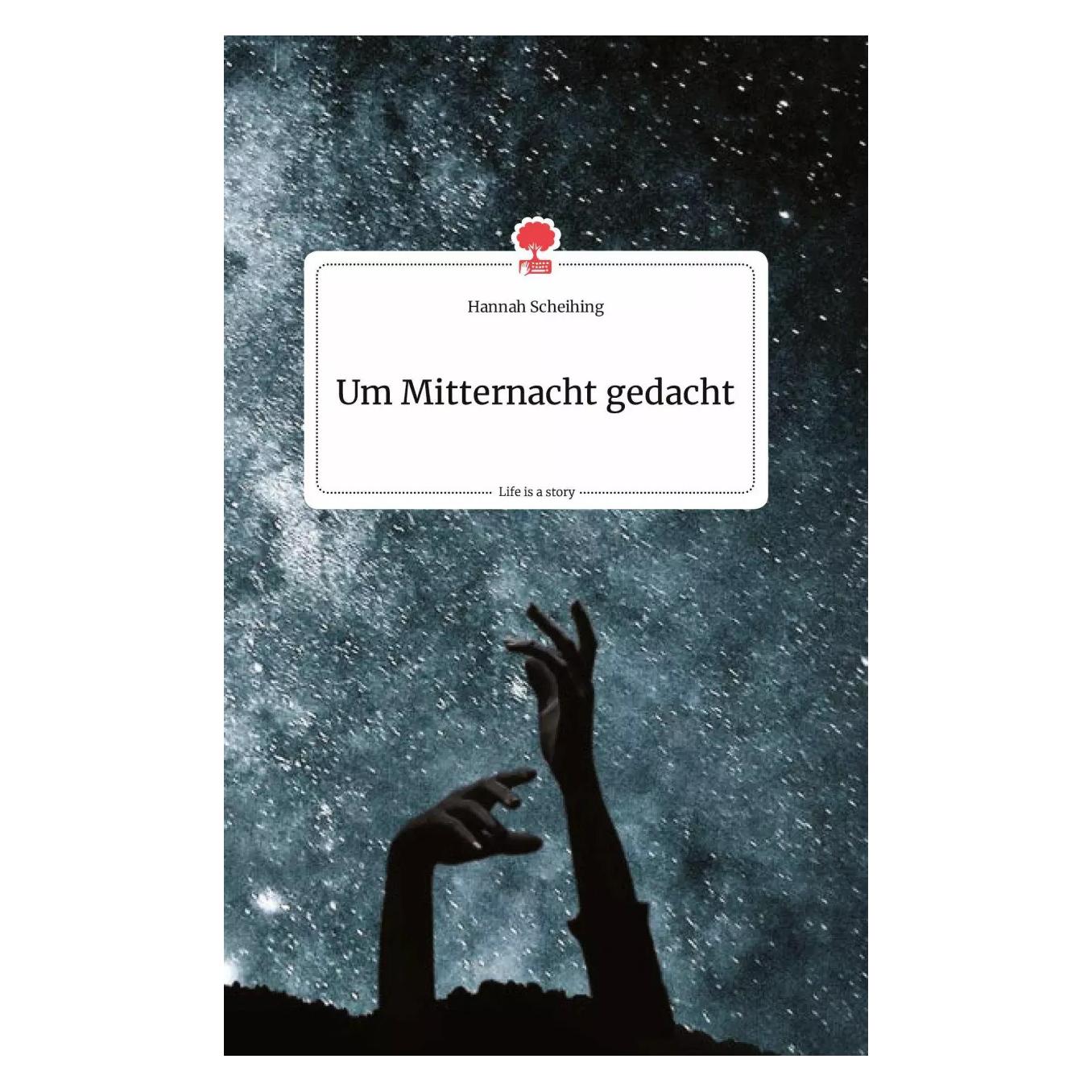 Story.one Um Mitternacht gedacht. Life is a Story - (Deutsch, Hardcover, Hannah Scheihing) (9783990875674)