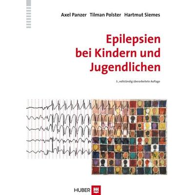 Epilepsien bei Kindern und Jugendlichen, Gebundene Ausgabe von Axel Panzer,Tilman Polster,Hartmut Siemes, Hogrefe AG, 978-3-456-85513-4