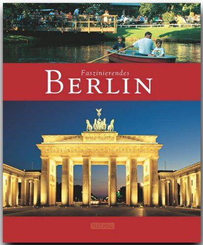 Michael Kühler - Faszinierendes BERLIN - Ein Bildband mit über 100 Bildern - FLECHSIG Verlag - Preis vom 30.09.2026 09:01:18 h