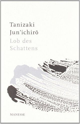 Jun'ichiro Tanizaki - Lob des Schattens: Entwurf einer japanischen Ästhetik - Preis vom 10.10.2026 11:48:34 h