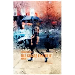 Die süsse Freiheit, Belletristik von Frank Forster