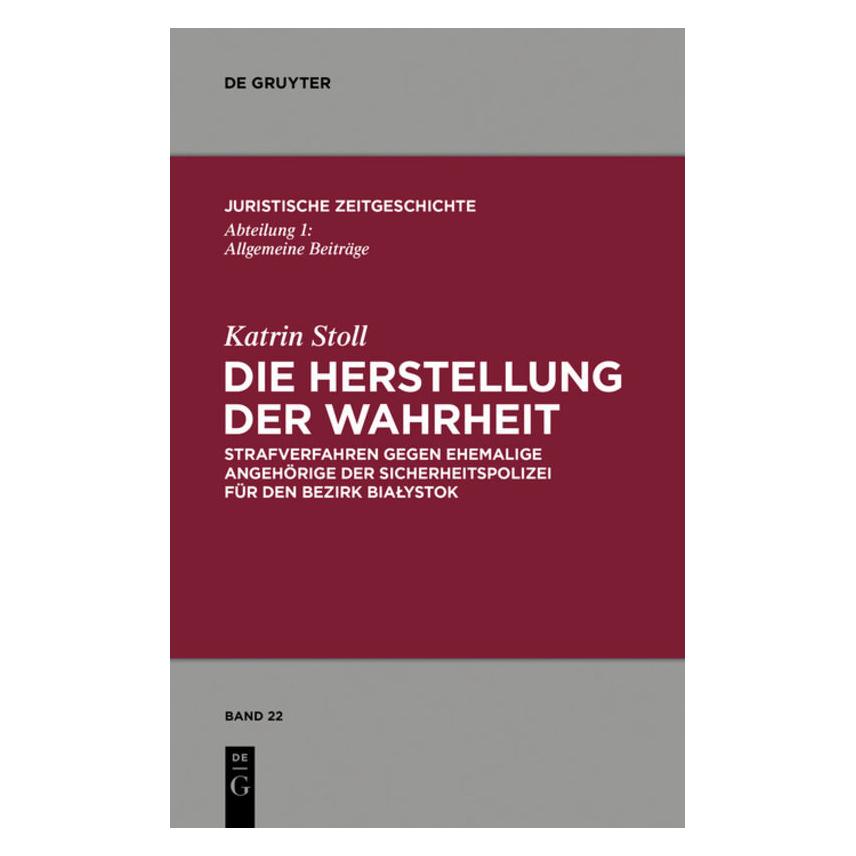 De Gruyter Die Herstellung der Wahrheit (Deutsch, Hardcover, Katrin Stoll) (7226933)