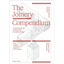 The Joinery Compendium, Ratgeber von Steffen Knöll, Sven Tillack, Daniel Pauli, Sascha Bauer