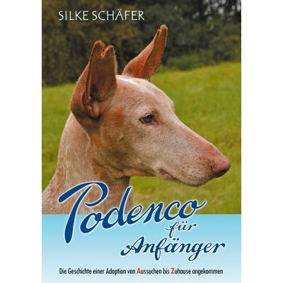 Podenco für Anfänger, Taschenbuch von Silke Schäfer, BoD – Books on Demand, 978-3-7557-3955-5