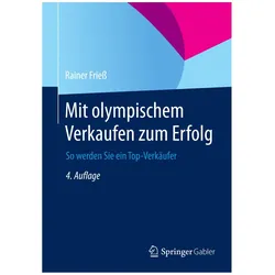 Mit olympischem Verkaufen zum Erfolg, Fachbücher von Rainer Friess