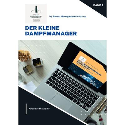 Steam Management - Professional Training for Professionals / Der kleine Dampfmanager - Band 1, Taschenbuch von Bernd Schneider, Epubli,
