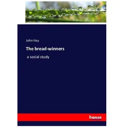 The bread-winners, Fachbücher von John Hay