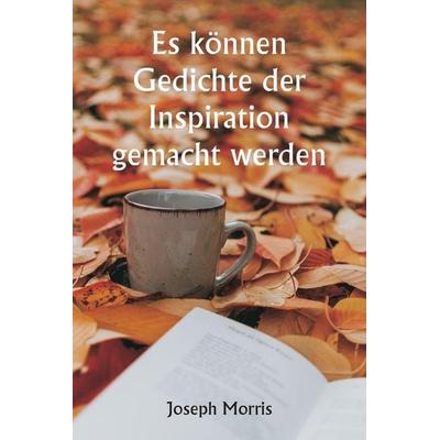 It Can Be Done Poems of Inspiration, Taschenbuch von Joseph Morris, Writat, 978-93-5790-599-2