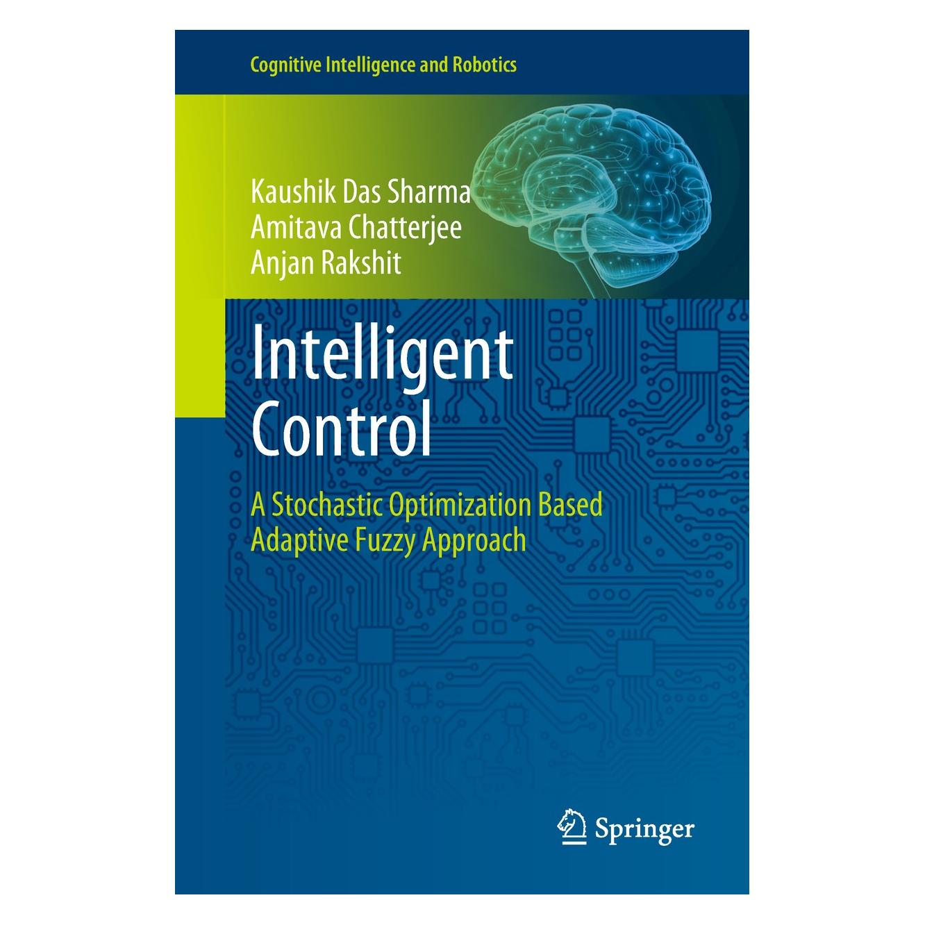 Springer Intelligent Control (Englisch, Hardcover, Anjan Rakshit) (9789811312977)