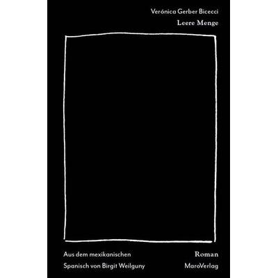 Leere Menge, Gebundene Ausgabe von Verónica Gerber Bicecci, Maro, 978-3-87512-671-6