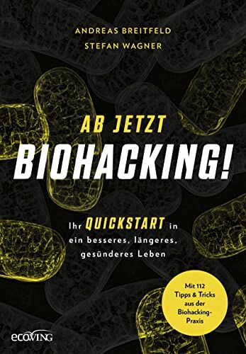 Andreas Breitfeld - Ab jetzt Biohacking!: Ihr Quickstart in ein besseres, längeres, gesünderes Leben - Preis vom 15.10.2026 23:06:25 h