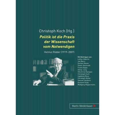 Politik ist die Praxis der Wissenschaft vom Notwendigen, Taschenbuch von , Peter Lang GmbH, Internationaler Verlag der Wissenschaften,
