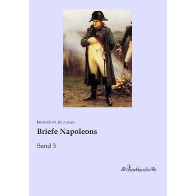 Briefe Napoleons, Taschenbuch von , Leseklassiker, 978-3-95563-620-3