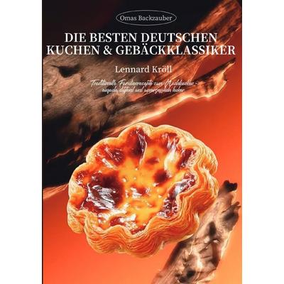 Omas Backzauber – Die besten deutschen Kuchen & Gebäckklassiker, Taschenbuch von Lennard Kröll, Epubli, 978-3-565-12191-5