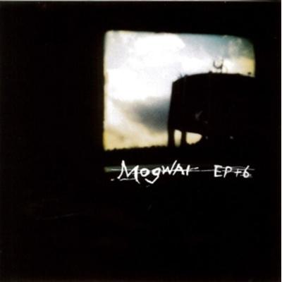 EP + 6 - Mogwai, CD