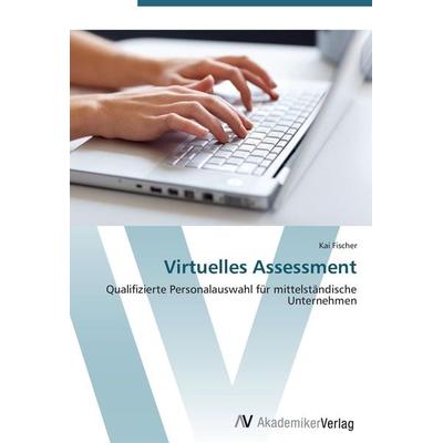 Virtuelles Assessment, Taschenbuch von Kai Fischer, AV Akademikerverlag, 978-3-639-44270-0