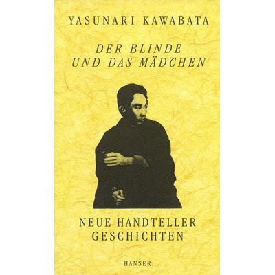 Der Blinde und das Mädchen, Taschenbuch von Yasunari Kawabata, Carl Hanser, 978-3-446-25325-4