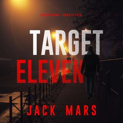 Target Eleven (The Spy Game—Book & 11) - Jack Mars, Audio, 9781094389660