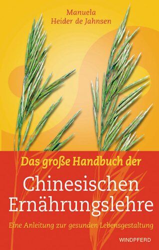 Manuela Heider de Jahnsen - Das große Handbuch der Chinesischen Ernährungslehre: Eine Anleitung zur gesunden Lebensgestaltung - Preis vom 11.10.2026 03:10:56 h