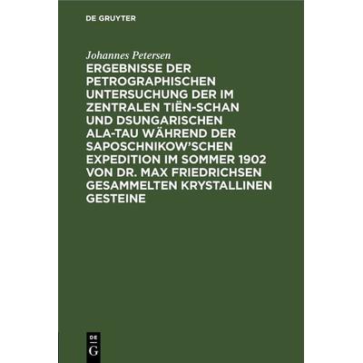 Ergebnisse der petrographischen Untersuchung der im Zentralen Tiën-schan und Dsungarischen Ala-tau während der Saposchnikow’schen Expedition im Sommer
