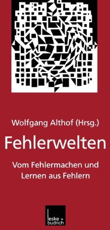 Wolfgang Althof - Fehlerwelten: Vom Fehlermachen und Lernen aus Fehlern. Beiträge und Nachträge zu einem interdisziplinären Symposium aus Anlaß des 60. Geburtstags von Fritz Oser - Preis vom 11.10.2026 03:10:56 h