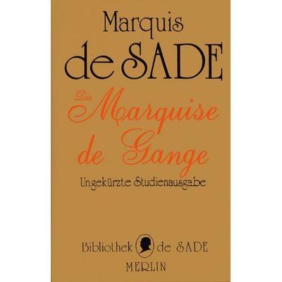 Die Marquise de Gange, Gebundene Ausgabe von Donatien A. de Sade, Merlin, 978-3-87536-089-9