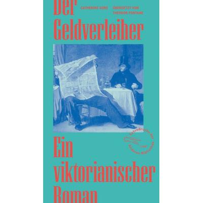 Der Geldverleiher, Gebundene Ausgabe von Catherine Gore, AB - Die Andere Bibliothek, 978-3-8477-2043-0