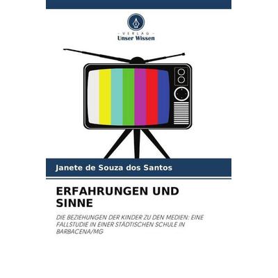 ERFAHRUNGEN UND SINNE, Taschenbuch von Janete de Souza dos Santos, Verlag Unser Wissen, 978-620-4-84287-5