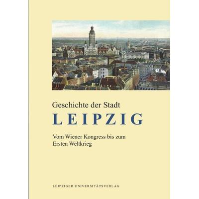 Geschichte der Stadt Leipzig, Gebundene Ausgabe von , Leipziger Uni-Vlg, 978-3-86583-803-2