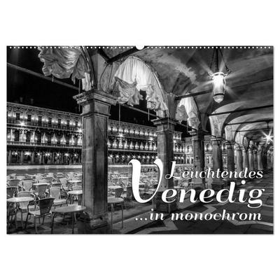 Leuchtendes Venedig …in monochrom (Wandkalender 2026 DIN A2 quer), CALVENDO Monatskalender