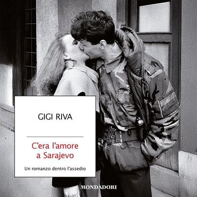 C'era l'amore a Sarajevo - Gigi Riva, Audio, 9788852168536