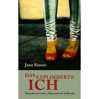Das explodierte Ich, Taschenbuch von Jana Simon, Ch. Links Verlag