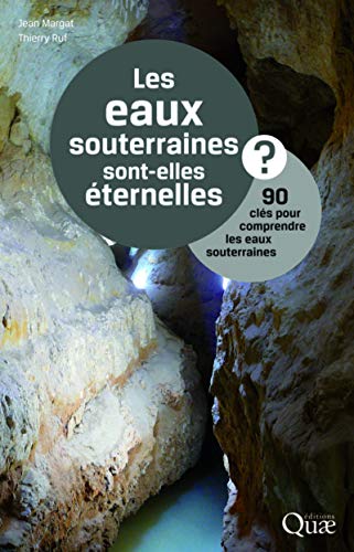 Jean Margat - Les eaux souterraines sont-elles éternelles ? : 90 clés pour comprendre les eaux souterraines - Preis vom 03.10.2026 20:43:07 h