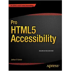 Pro HTML5 Accessibility, Fachbücher von Joshue O'Connor