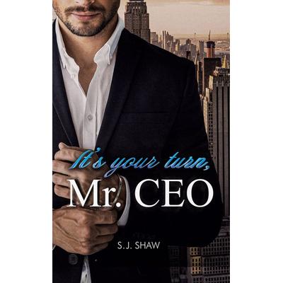 It's your turn, Mr. CEO, Taschenbuch von S. J. Shaw, BoD – Books on Demand, 978-3-7386-3712-0