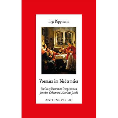 Vormärz im Biedermeier, Paperback von Inge Rippmann, Aisthesis, 978-3-8498-1020-7