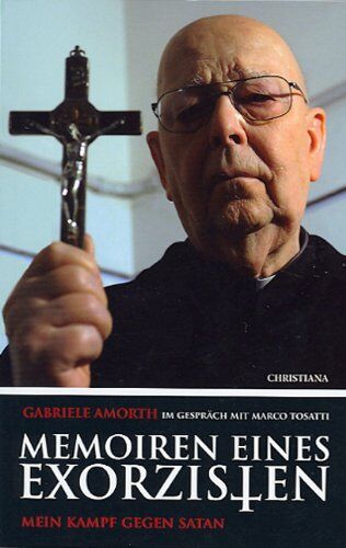 Memoiren eines Exorzisten: Mein Kampf gegen Satan Gabriele Amorth im Gespräch mit Marco Tosatti - Preis vom 15.10.2026 23:06:25 h
